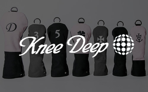 Knee Deep(ニーディープ)